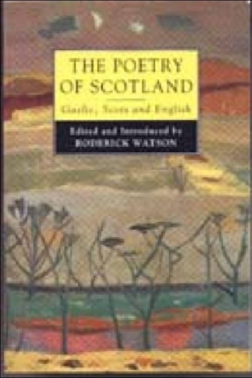 The Poetry of Scotland : Gaelic, Scots & English 1380–1980