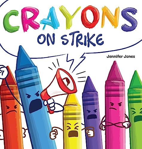 Crayons on Strike : A Funny, Rhyming, Read Aloud Kid's Book About Respect and Kindness for School Supplies : 5