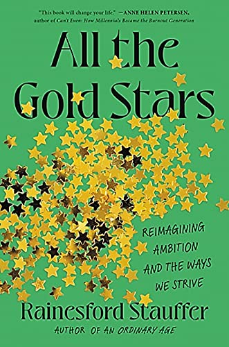 All the Gold Stars : Reimagining Ambition and the Ways We Strive