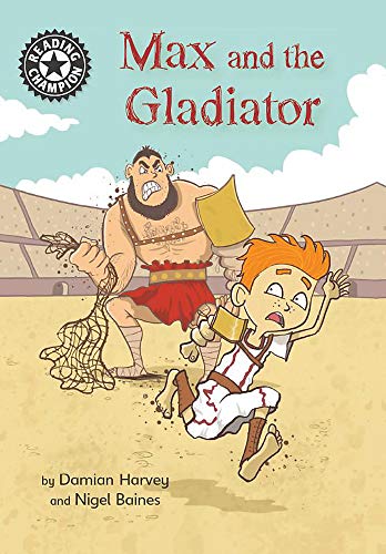 Max and the Gladiator: Independent Reading 14 (Reading Champion)
