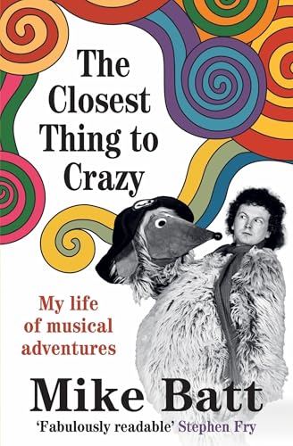 The Closest Thing to Crazy : My Life of Musical Adventures