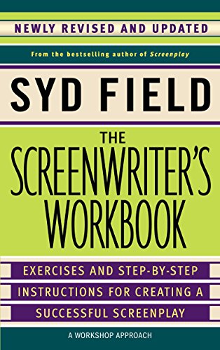 The Screenwriter's Workbook: Exercises and Step-by-step Instructions for Creating a Successful Screenplay