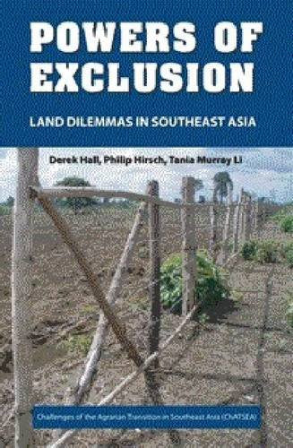 Powers of Exclusion : Land Dilemmas in Southeast Asia