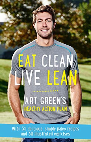 Eat Clean, Live Lean : Art Green's Healthy Action Plan