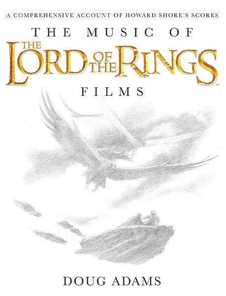 The Music of the Lord of the Rings Films: A Comprehensive Account of Howard Shore's Scores (Book & Rarities CD): 1