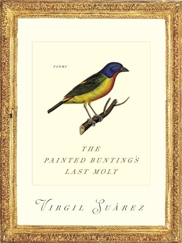 The Painted Bunting's Last Molt : Poems