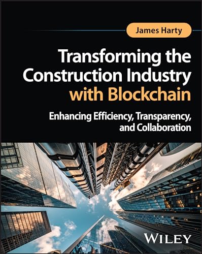 Transforming the Construction Industry with Blockchain : Enhancing Efficiency, Transparency, and Collaboration