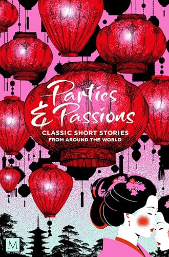 Parties and Passions : Classic Short Stories from Around the World