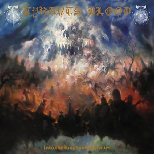 Tyrants Blood - Into The Kingdom Of Graves [CD]
