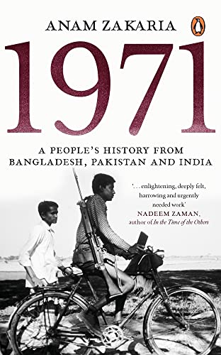 1971 : A People’s History from Bangladesh, Pakistan and India