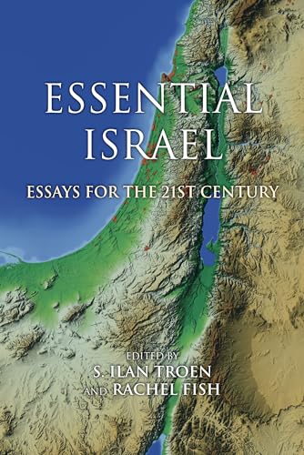 Essential Israel: Essays for the 21st Century
