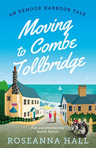 Moving to Combe Tollbridge (An Exmoor Harbour Tale)