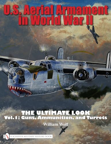U.S. Aerial Armament in World War II The Ultimate Look