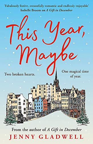 This Year, Maybe: From the author of A Gift in December