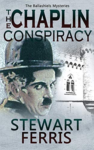 The Chaplin Conspiracy (The Ballashiels Mysteries)