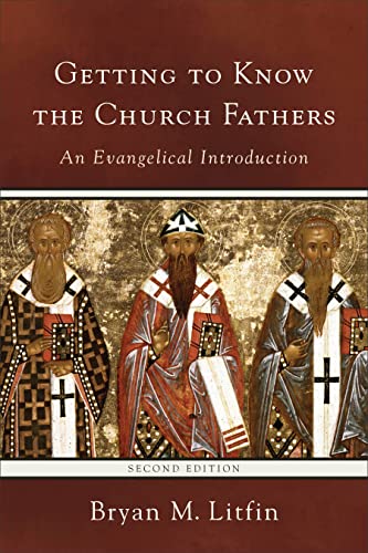 Getting to Know the Church Fathers – An Evangelical Introduction