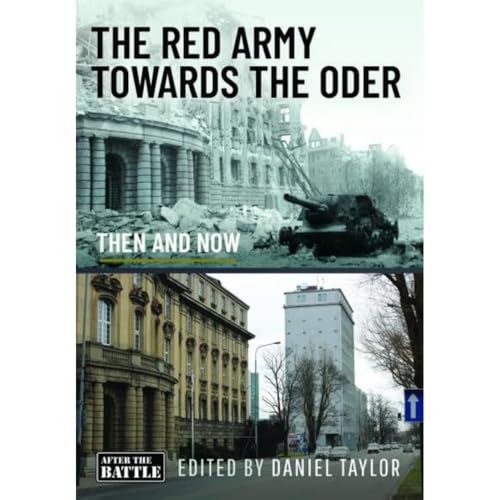 The Red Army Towards the Oder : Then and Now