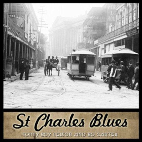 Various Artists - St. Charles Blues - Sonyy Boy Nelson & Bo Carter [CD]