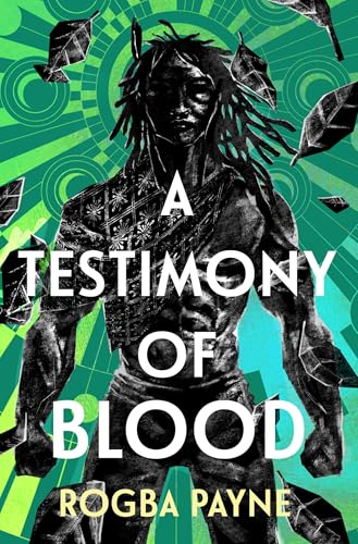 A Testimony of Blood : An epic fantasy infused with the mythology of West Africa