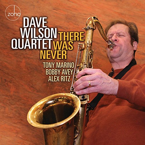 Dave Wilson Quartet - There Was Never [CD]