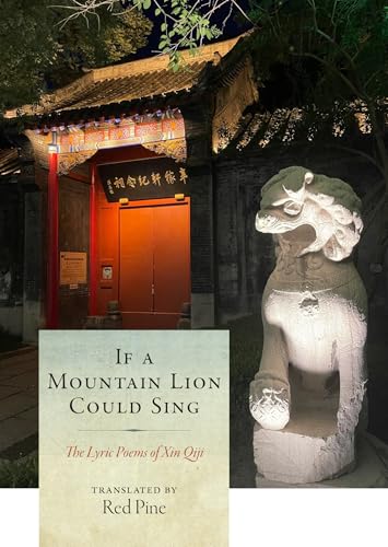 If a Mountain Lion Could Sing : The Lyric Poems of Xin Qiji
