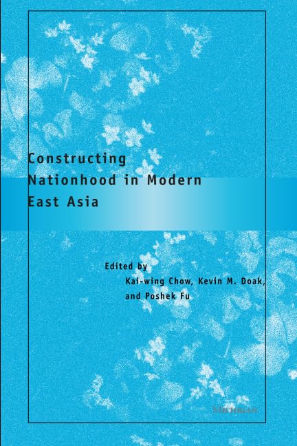Constructing Nationhood in Modern East Asia