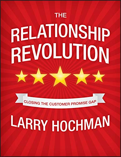 The Relationship Revolution: Closing the Customer Promise Gap