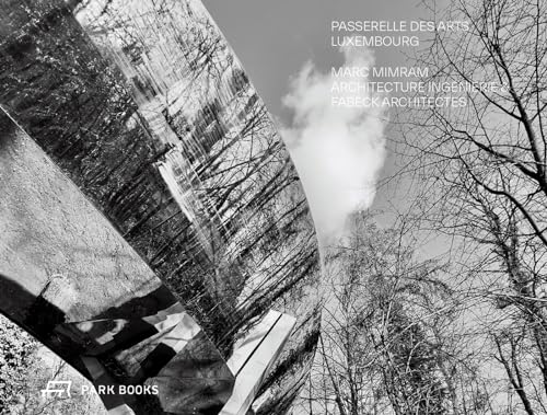 Passerelle des Arts, Luxembourg : Marc Mimram Architecture Ingenierie and Fabeck Architectes