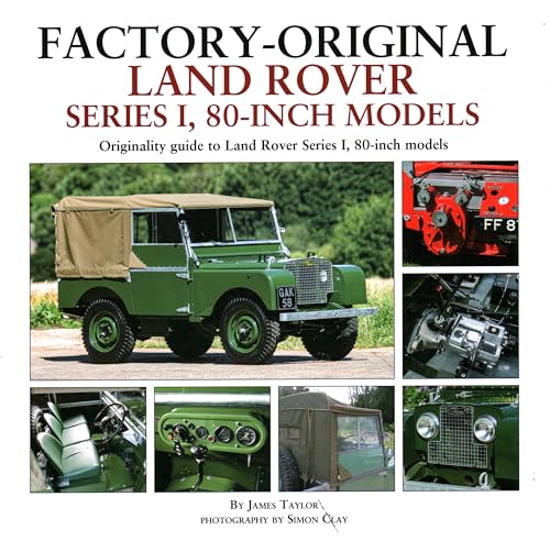 Factory-Original Land Rover Series 1 80-inch models: Originality Guide to Land Rover Series 1, 80 Inch Models