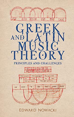 Greek and Latin Music Theory : Principles and Challenges