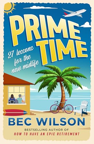 Prime Time : 27 lessons for the new midlife