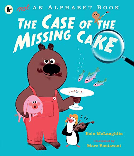 Not an Alphabet Book: The Case of the Missing Cake: 1