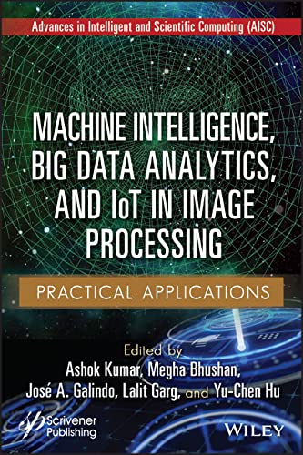 Machine Intelligence, Big Data Analytics, and IoT in Image Processing : Practical Applications