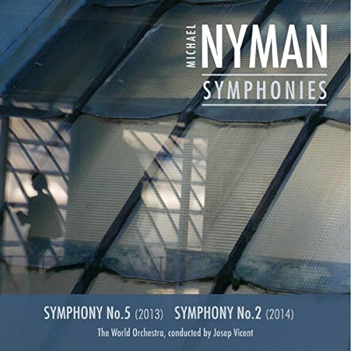 CD cover for Michael Nyman’s Symphonies No. 5 & 2, featuring a glass structure.