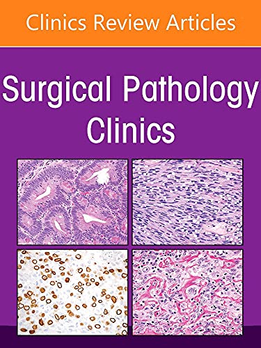 Breast Pathology, An Issue of Surgical Pathology Clinics : Volume 15-1