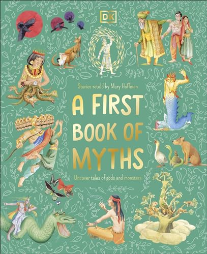 A First Book of Myths : Uncover Tales of Gods and Monsters