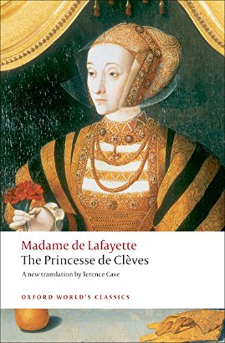 The Princesse de Cl`eves with `The Princesse de Montpensier' and `The Comtesse de Tende' (Oxford World's Classics)