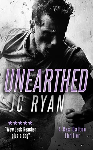 Unearthed : A Rex Dalton Thriller
