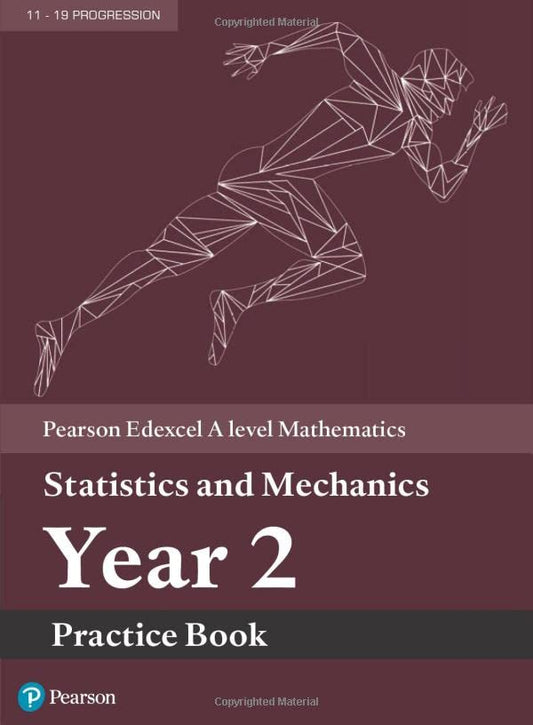 Edexcel A level Mathematics Statistics & Mechanics Year 2 Practice Book (A level Maths and Further Maths 2017)