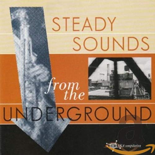 CD cover: "Steady Sounds From Underground" with industrial imagery.
