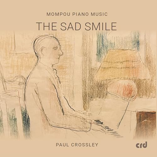 Crossley,paul - Mompou Pno Music - Sad Smile [CD]