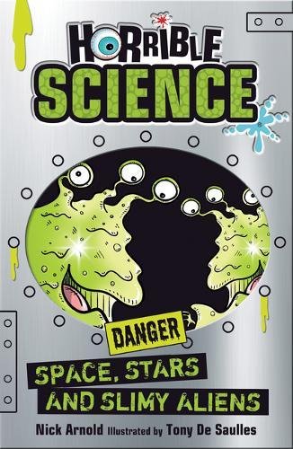 Space, Stars and Slimy Aliens (Horrible Science)
