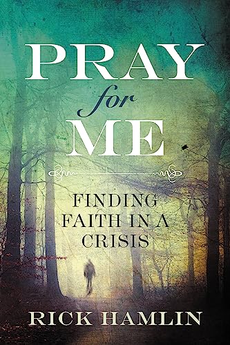 Pray for Me : Finding Faith in a Crisis