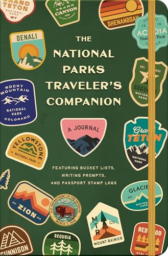 The National Parks Traveler's Companion : A Journal Featuring Bucket Lists, Writing Prompts, and Passport Stamp Logs