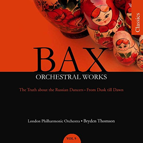 Lpo:Thomson - BAX: Orchestral Works, Vol. 9: The Truth About the Russian Dancers / From Dusk Till Dawn [CD]