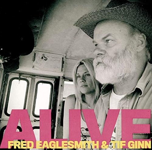 Fred Eaglesmith And Tif Ginn - Alive (2CD) [CD]