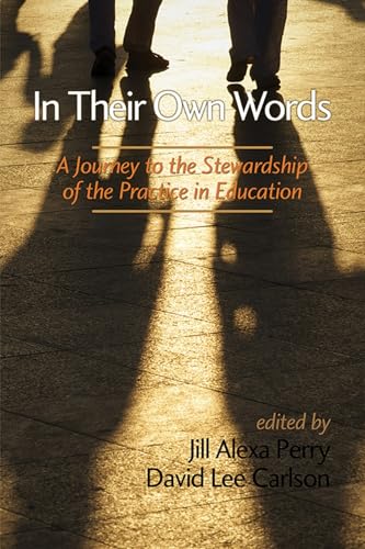 In Their Own Words : A Journey to the Stewardship of the Practice of Education