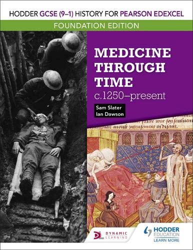 Hodder GCSE (9–1) History for Pearson Edexcel Foundation Edition: Medicine through time c.1250–present (Hodder Gcse 9-1 History Edexce)