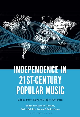 Independence in 21st-Century Popular Music : Cases from Beyond Anglo-America