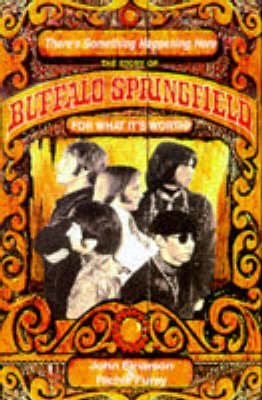 For What it's Worth : The Story of "Buffalo Springfield"